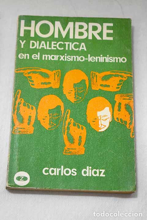 books: Hombre y dialectica en el marxismo-leninismo.- D&iacute;az, Carlos