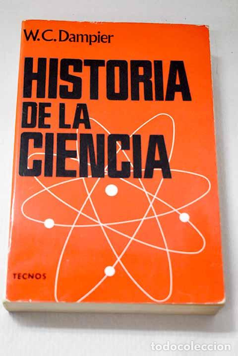 books: Historia de la ciencia y sus relaciones con la filosof&iacute;a y la religi&oacute;n.- Dampier, William Cecil