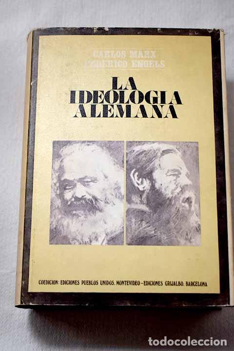books: La ideolog&iacute;a alemana: cr&iacute;tica de la nov&iacute;sima filosof&iacute;a alemana en las personas de sus ...