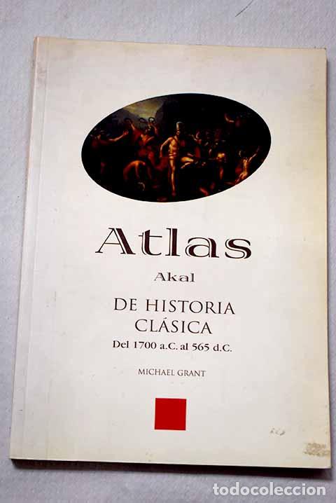 books: Atlas Akal de historia cl&aacute;sica: del 1700 a.C. al 565 d.C.- Grant, Michael
