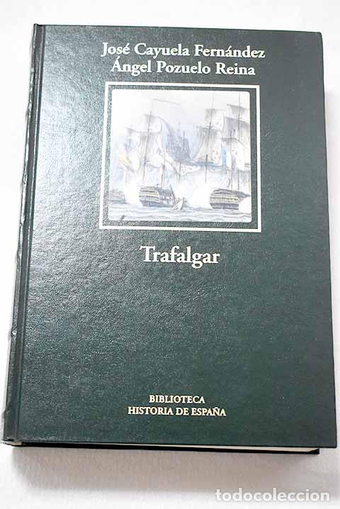 books: Trafalgar: hombres y naves entre dos &eacute;pocas.- Cayuela Fern&aacute;ndez, Jos&eacute; G.