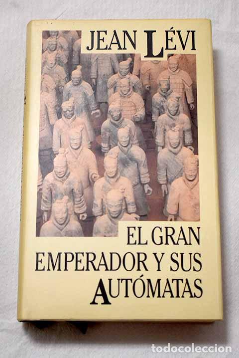 books: El gran emperador y sus aut&oacute;matas.- L&eacute;vi, Jean