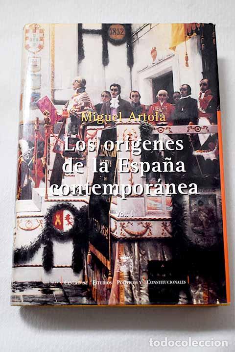 Libros: Los or&iacute;genes de la Espa&ntilde;a contempor&aacute;nea, Tomo I.- Artola, Miguel