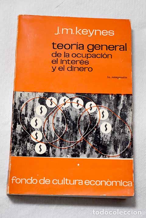 Libros: Teor&iacute;a general de la ocupaci&oacute;n, el inter&eacute;s y el dinero.- Keynes, John Maynard