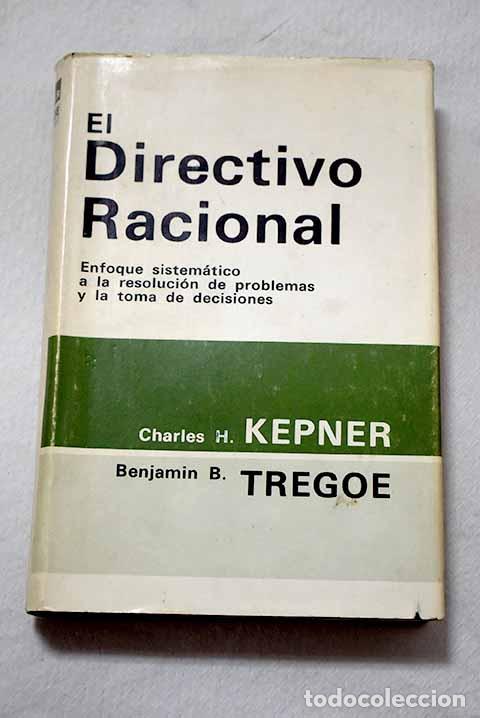 Libros: El directivo racional: enfoque sistem&aacute;tico a la resoluci&oacute;n de problemas y la toma de decisiones