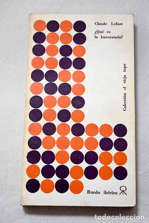 Libros: &iquest;Qu&eacute; es la burocracia? y otros ensayos.- Lefort, Claude
