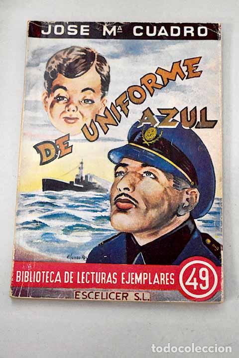 Libros: De uniforme azul: Cuadro, Jos&eacute; Mar&iacute;a.- Cuadro, Jos&eacute; Mar&iacute;a