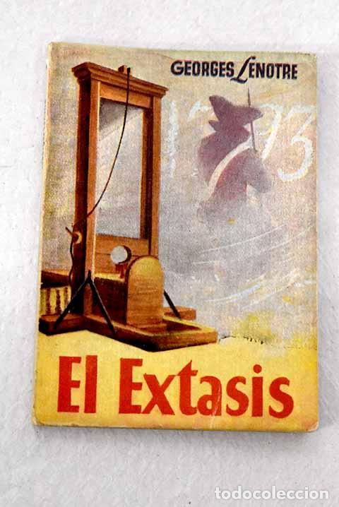 Libros: El &eacute;xtasis: Lenotre, Georges.- Lenotre, Georges