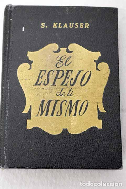 Livres: El espejo de t&iacute; mismo.- Klauser, S.