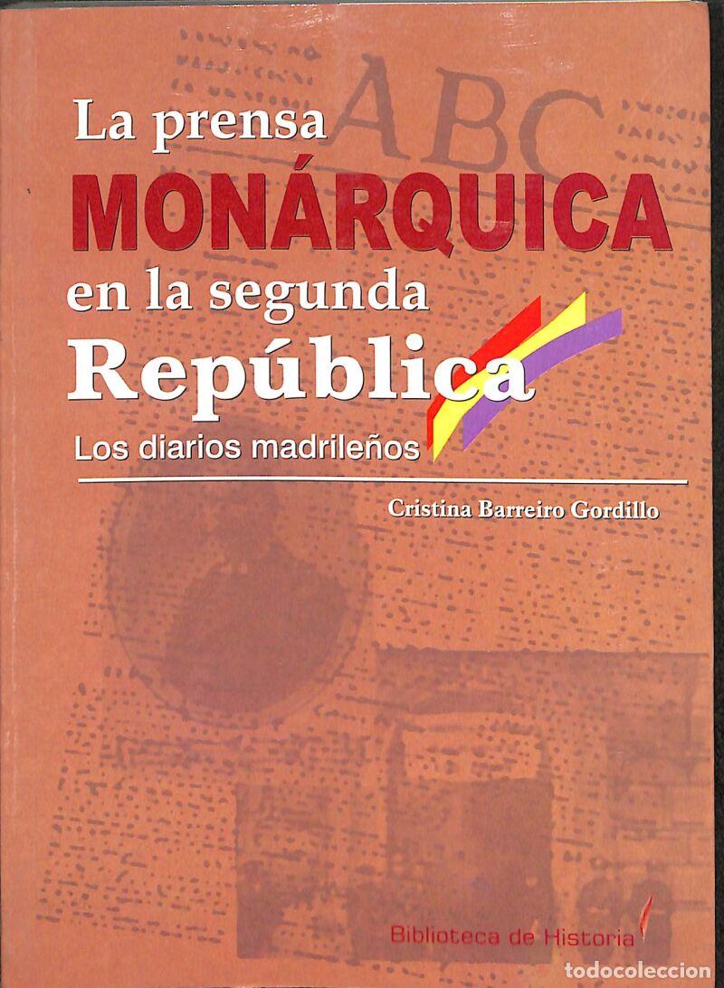 B&uuml;cher: La Prensa Mon&aacute;rquica En La Segunda Rep&uacute;blica - Cristina Barreiro Gordilla - Grafite Ediciones