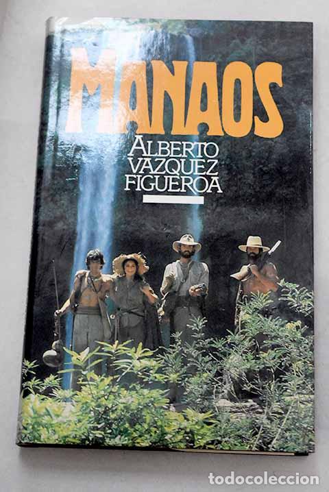 books: Manaos: V&aacute;zquez-Figueroa, Alberto.- V&aacute;zquez-Figueroa, Alberto