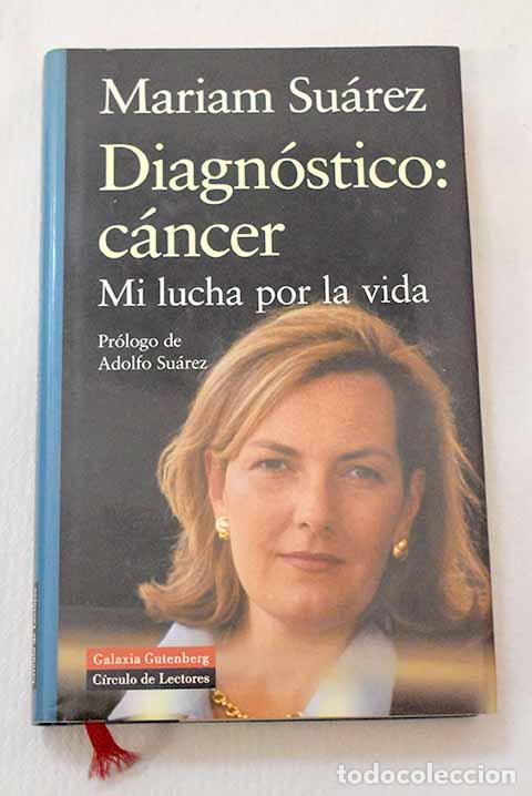 books: Diagn&oacute;stico: c&aacute;ncer: mi lucha por la vida.- Su&aacute;rez, Mariam