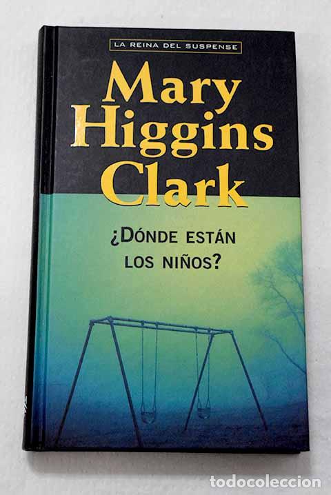books: &iquest;D&oacute;nde est&aacute;n los ni&ntilde;os?.- Clark, Mary Higgins