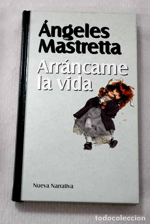 books: Arr&aacute;ncame la vida: Mastretta, &Aacute;ngeles.- Mastretta, &Aacute;ngeles