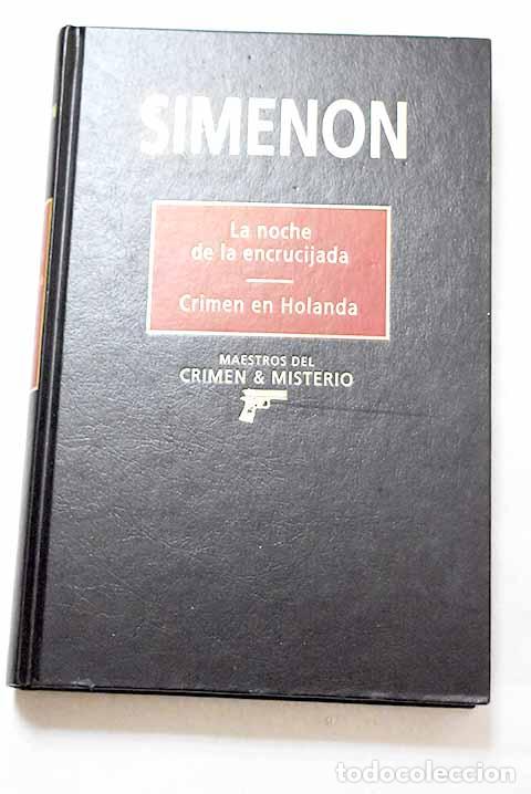 books: La noche de la encrucijada ; Crimen en Holanda.- Simenon, Georges