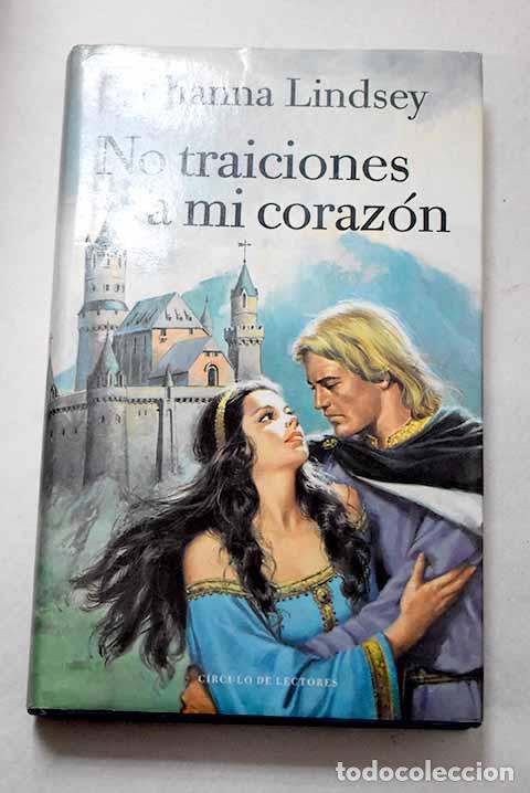 Libros: No traiciones a mi coraz&oacute;n.- Lindsey, Johanna