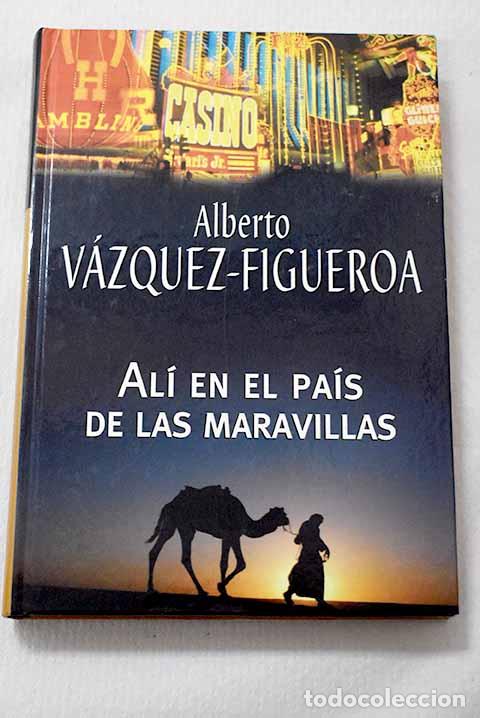 Libros: Al&iacute; en el pa&iacute;s de las maravillas.- V&aacute;zquez-Figueroa, Alberto