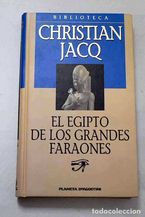 Libros: El Egipto de los grandes faraones: la historia y la leyenda.- Jacq, Christian