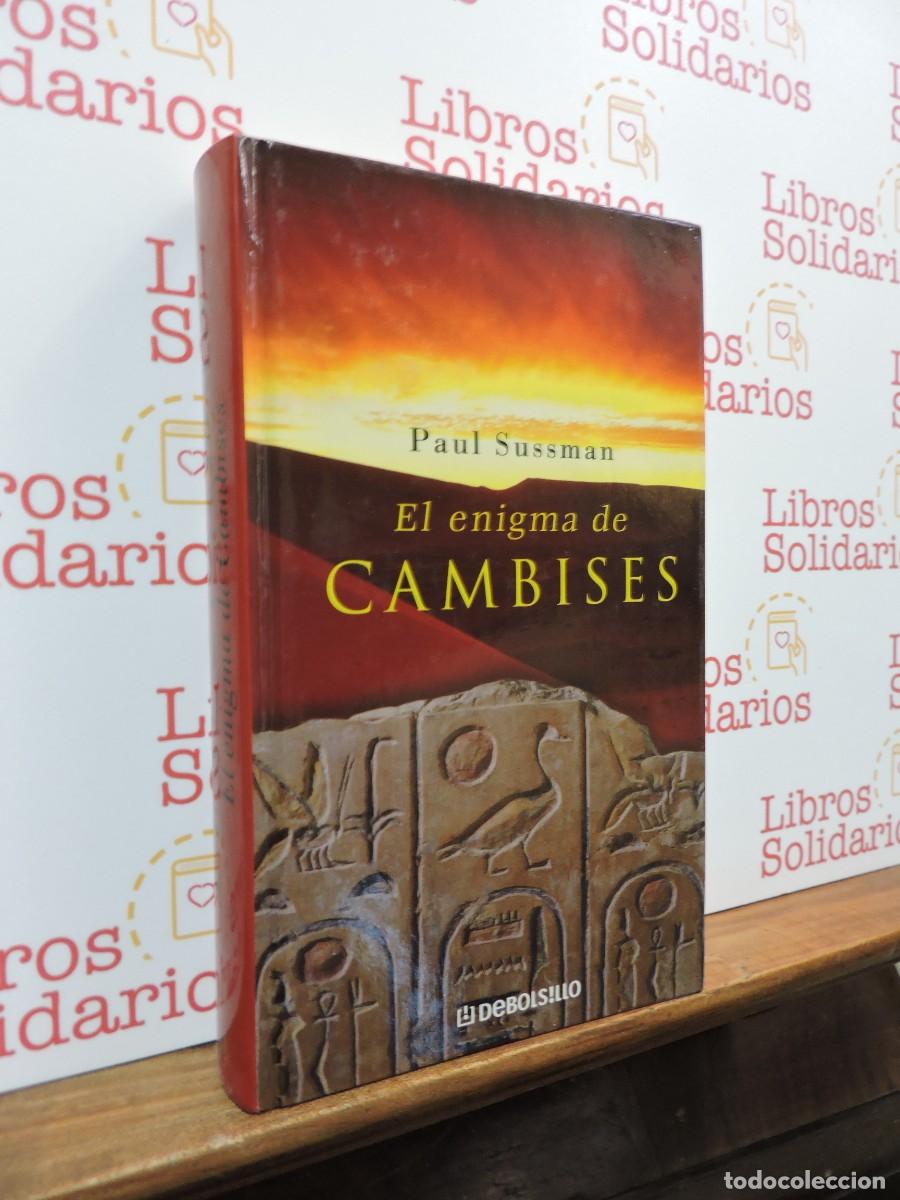 Libros: El enigma de cambises. SUSSMAN, Paul. Ed. Random House Mondadori. Barcelona, 2006