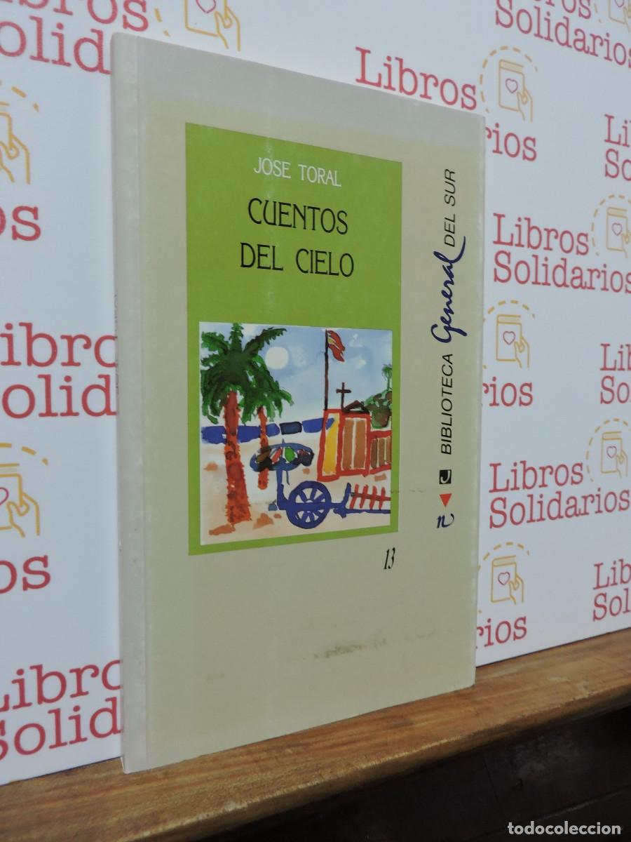 Libros: Cuentos del cielo. TORAL, Jos&eacute;. Bibllioteca General del Sur. Granada, 1991