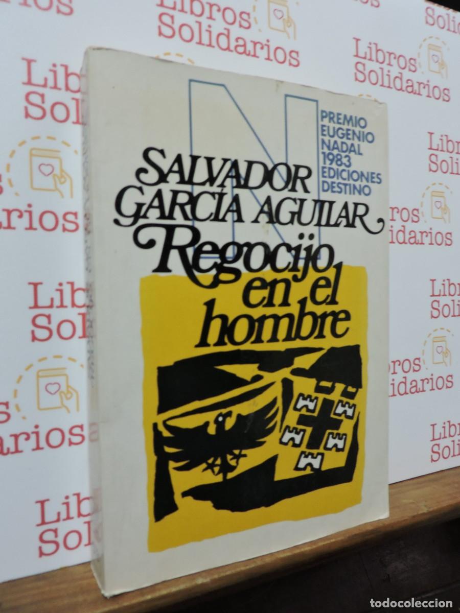 Libros: Regocijo en el hombre. GARC&Iacute;A AGUILAR, Salvador. Ed. Destino. Barcelona, 1984