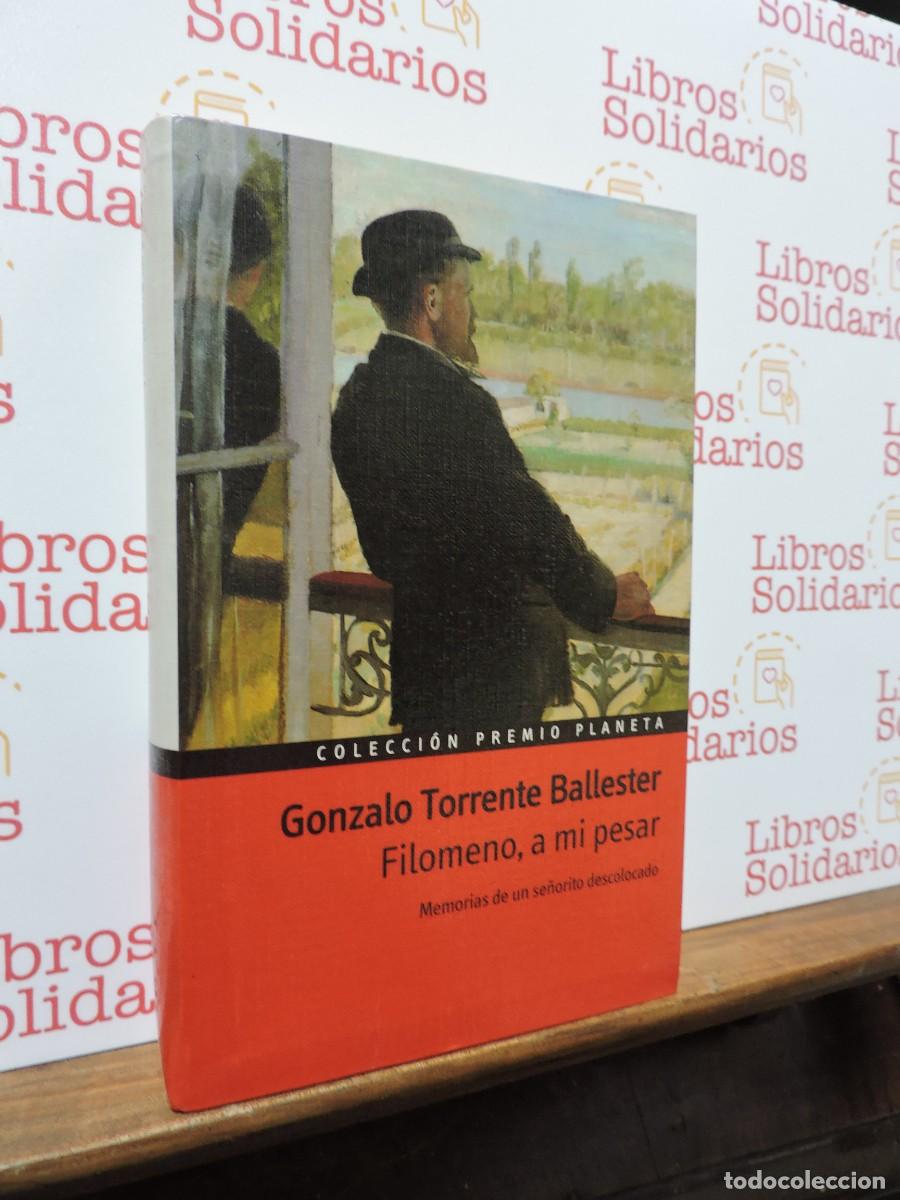 Libros: Filomeno, a mi pesar. TORRENTE BALLESTER, Gonzalo. Ed. Planeta. Barcelona, 1999