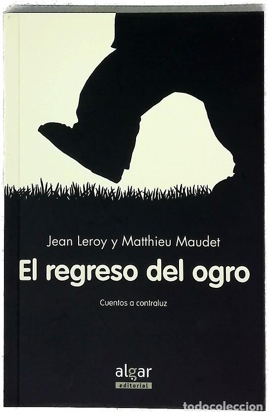 Libri di seconda mano: El regreso del ogro - Leroy, Jean; Maudet, Matthieu; Broseta, Teresa