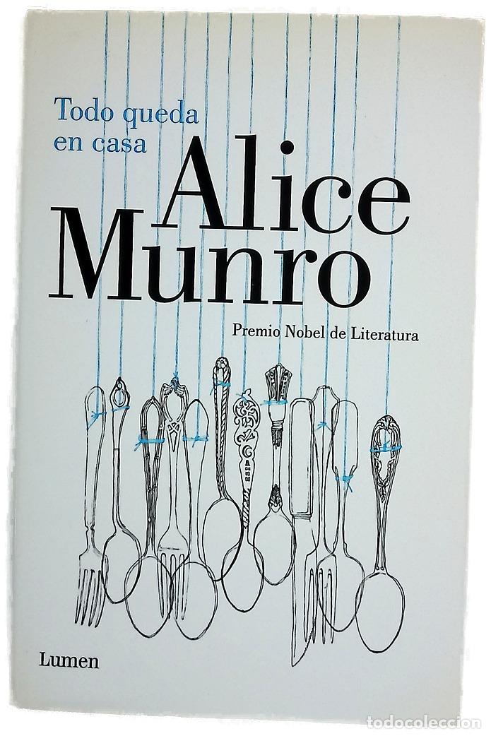 Libros: Todo queda en casa - Munro, Alice