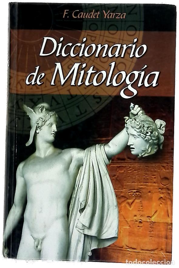 Livres: Diccionario de mitolog&iacute;a - Caudet Yarza, F.