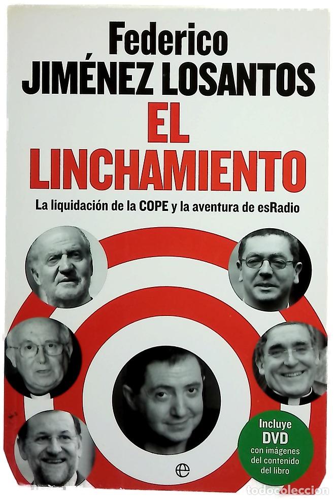 B&uuml;cher: El linchamiento : la liquidaci&oacute;n de la COPE y la aventura de esRadio