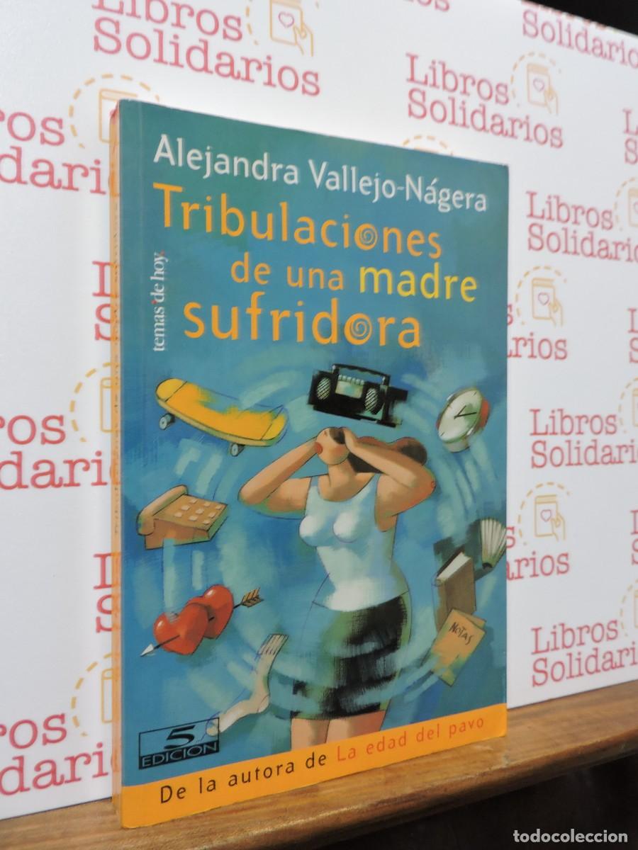 B&uuml;cher: Tribulaciones de una madre sufridora. VALLEJO-N&Aacute;GERA, Alejandra. Ed. Temas de Hoy. Madrid, 1999