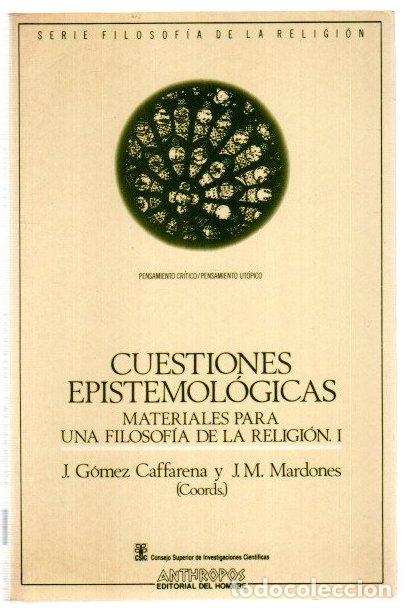 B&uuml;cher: Cuestiones epistemol&oacute;gicas. Materiales para una filosof&iacute;a de la religi&oacute;n I - G&oacute;mez Caffarena, J. / M