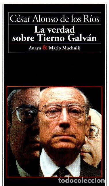 B&uuml;cher: La verdad sobre Tierno Galv&aacute;n - Alonso de los R&iacute;os, C&eacute;sar
