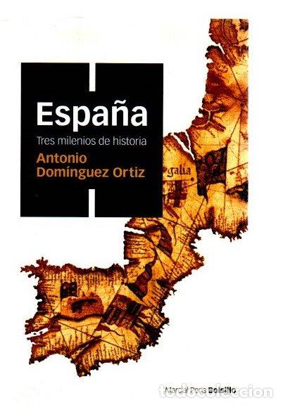 B&uuml;cher: Espa&ntilde;a. Tres milenios de historia - Dom&iacute;nguez Ortiz, Antonio