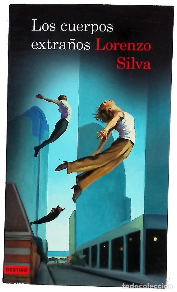 Libros: Los cuerpos extra&ntilde;os - Silva, Lorenzo