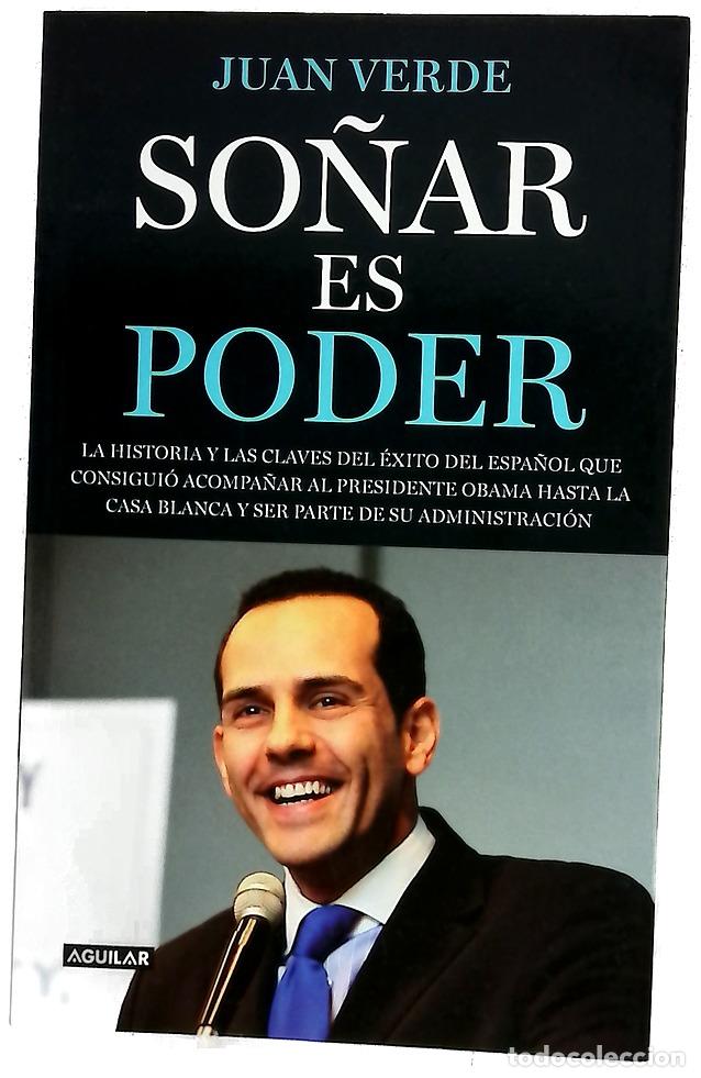 Libros: So&ntilde;ar es poder : la historia y las claves del &eacute;xito del espa&ntilde;ol que consigui&oacute; acompa&ntilde;ar al presid...