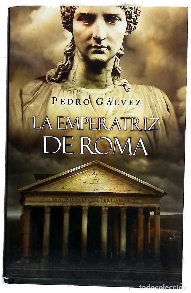 Libros: La emperatriz de Roma - G&aacute;lvez, Pedro