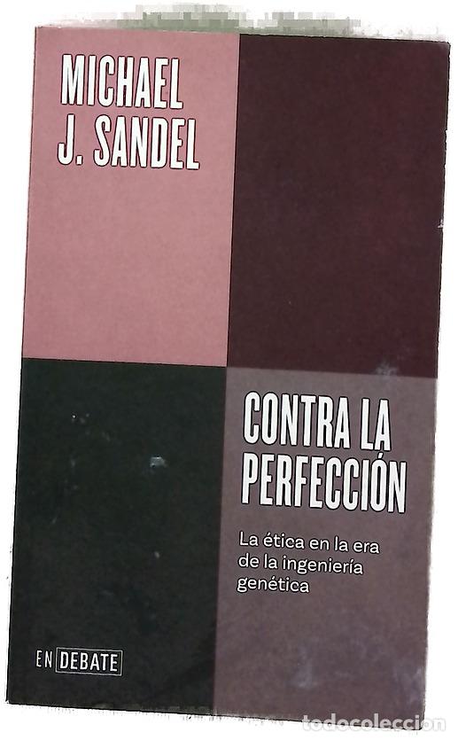 Libri di seconda mano: Contra la perfecci&oacute;n : La &eacute;tica en la era de la ingenier&iacute;a gen&eacute;tica