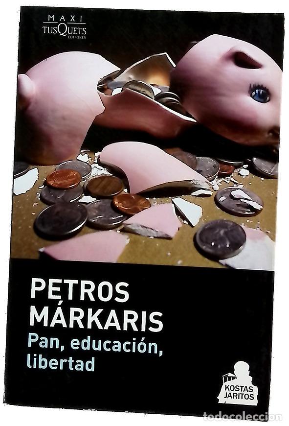 Libri di seconda mano: Pan, educaci&oacute;n, libertad - Markaris, Petros; Samar&aacute; Spiliotopulu, Ersi Marina