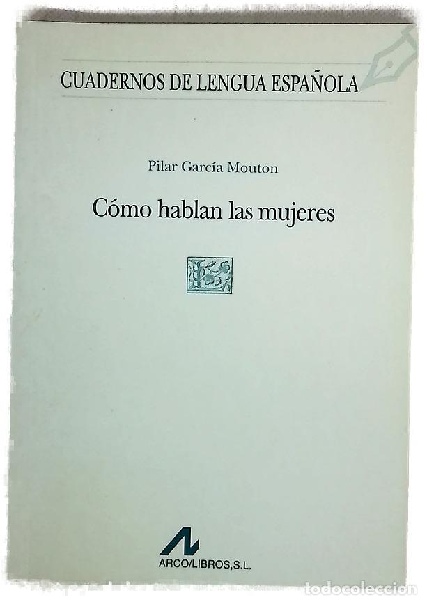 books: C&oacute;mo hablan las mujeres - Garc&iacute;a Mouton, Pilar