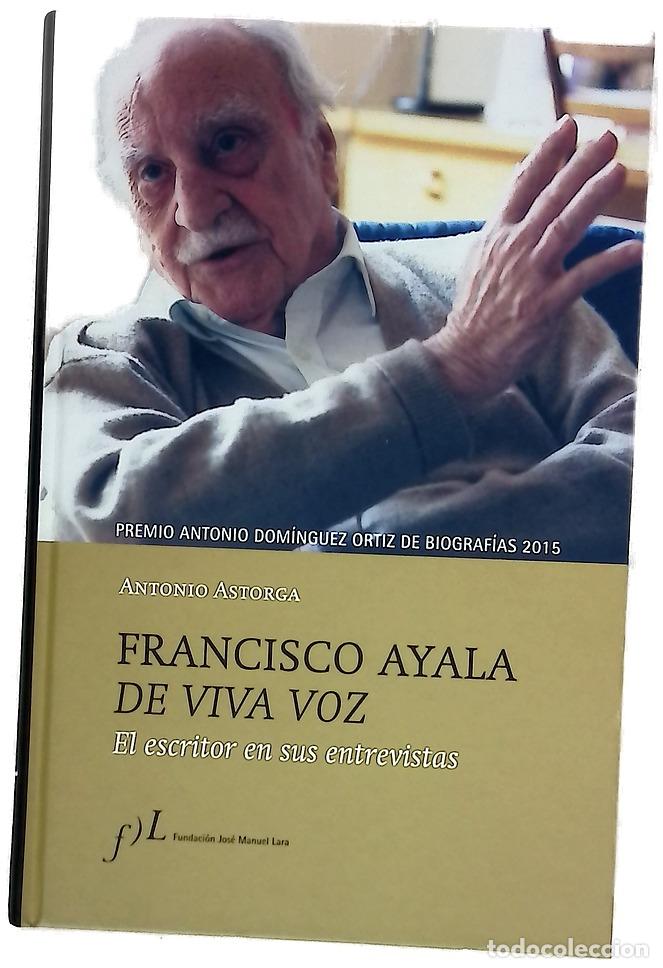Livres: Francisco Ayala &rdquo;de viva voz&rdquo; : el escritor en sus entrevistas