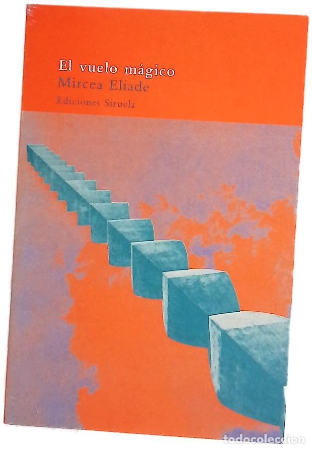 Livres: El vuelo m&aacute;gico - Eliade, Mircea; Cirlot, Victoria; Vega Esquerra, Amador