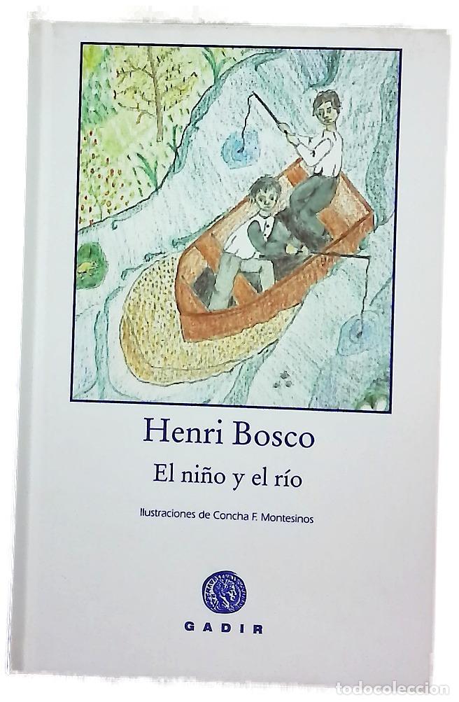 Libros: El ni&ntilde;o y el r&iacute;o - Bosco, Henri; Montesinos, Concha F