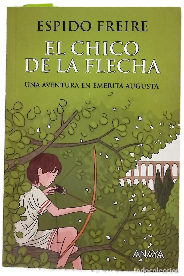 Livres: El chico de la flecha : una aventura en Emerita Augusta