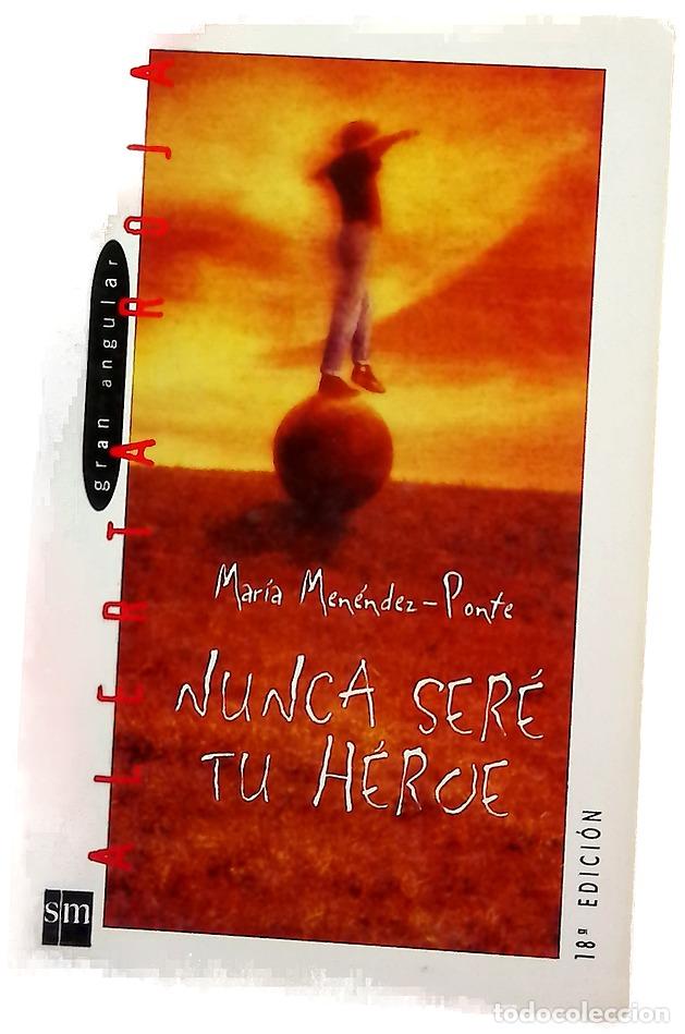 Livres: Nunca ser&eacute; tu h&eacute;roe - Men&eacute;ndez-Ponte, Mar&iacute;a