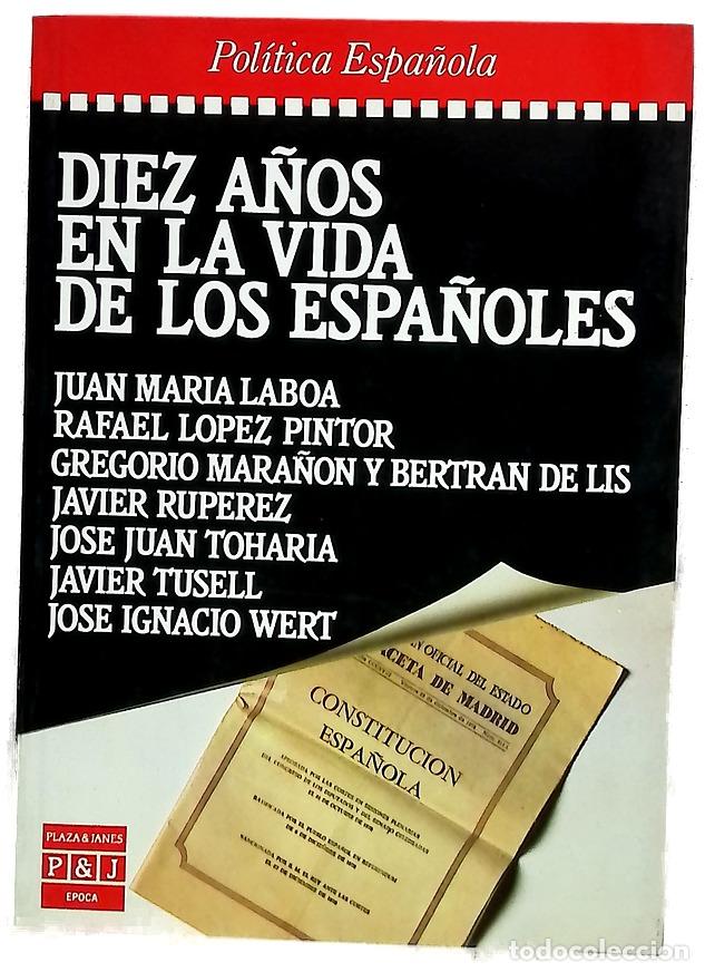 Libri di seconda mano: Diez a&ntilde;os en la vida de los espa&ntilde;oles