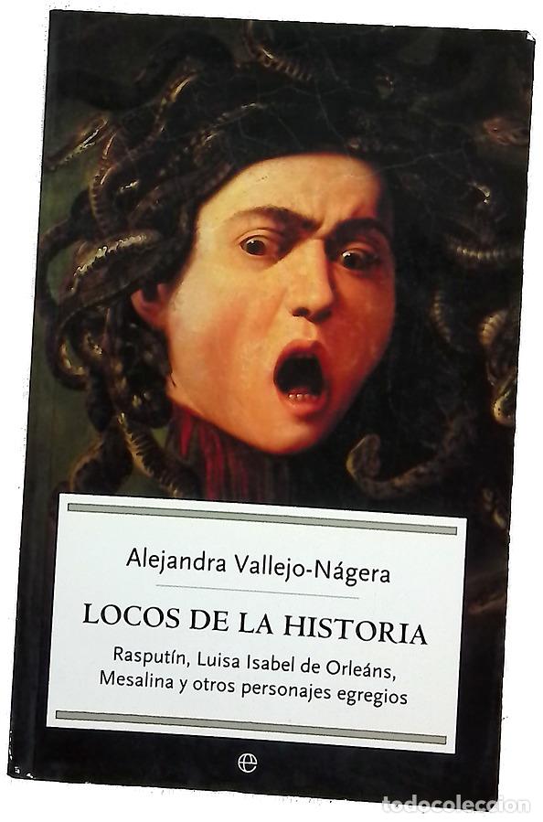 Libros: Locos de la historia Rasput&iacute;n, Luisa Isabel de Orle&aacute;ns, Mesalina y otros personajes egregios