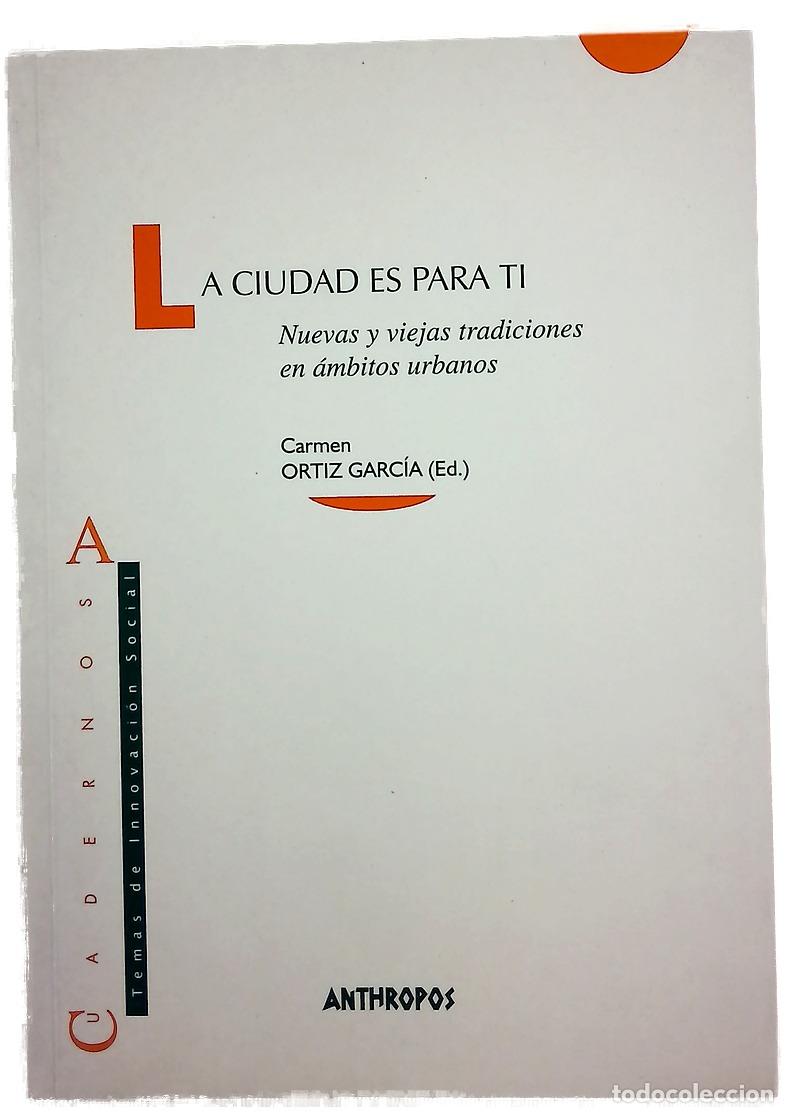 Libros: La ciudad es para ti nuevas y viejas tradiciones en &aacute;mbitos urbanos