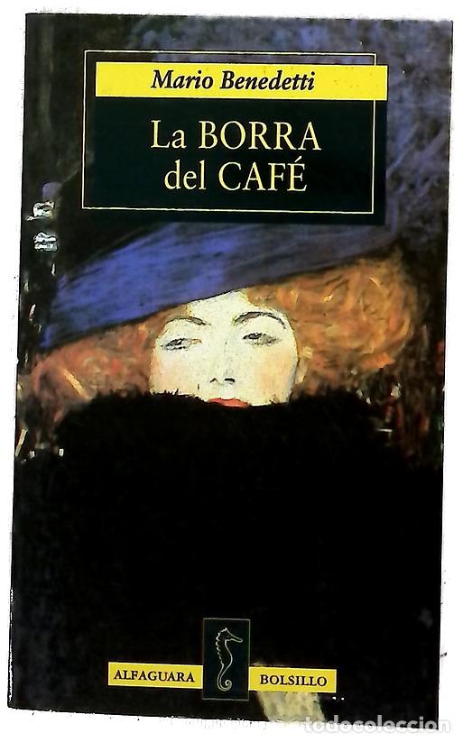 Livres: La borra del caf&eacute; - Benedetti, Mario