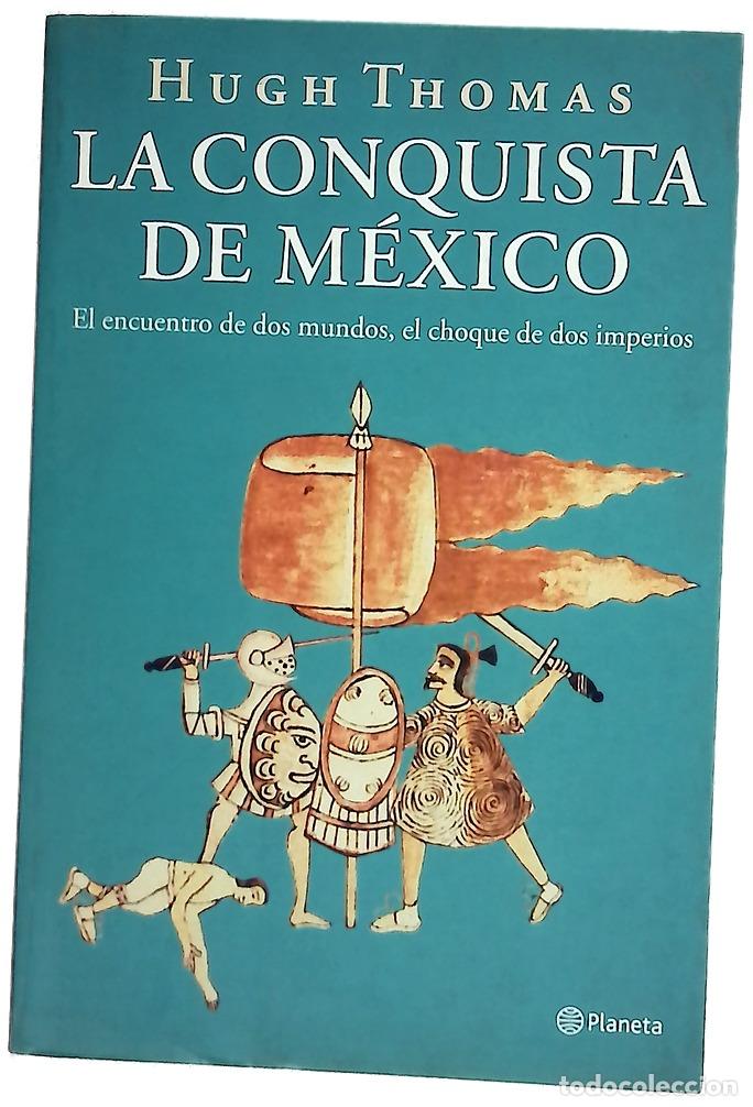 B&uuml;cher: La conquista de M&eacute;xico - Hugh Thomas